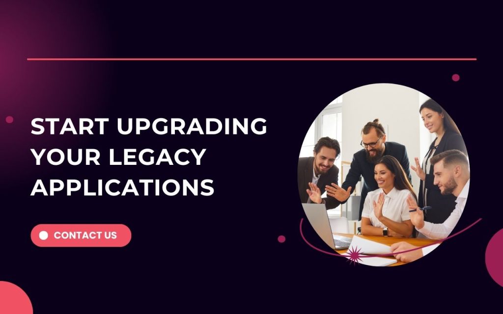 Upgrade the legacy Applications