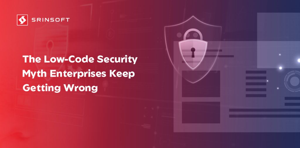 Low-Code Security Enterprise Governance Myth